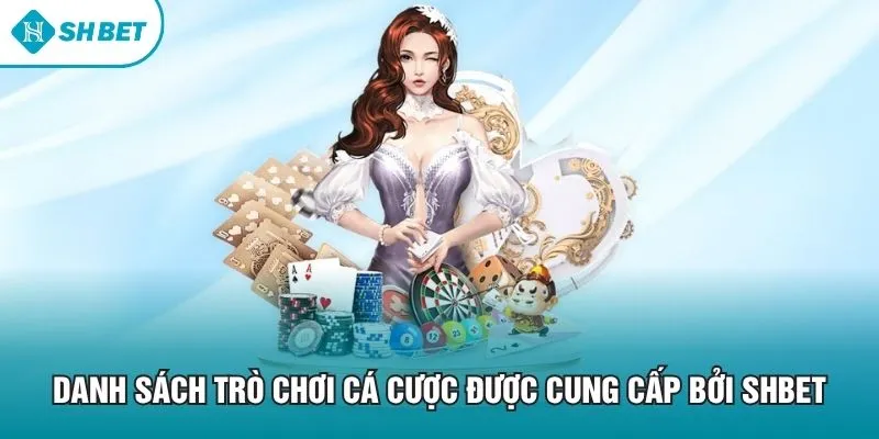 Danh sách trò chơi cá cược được cung cấp bởi SHBET